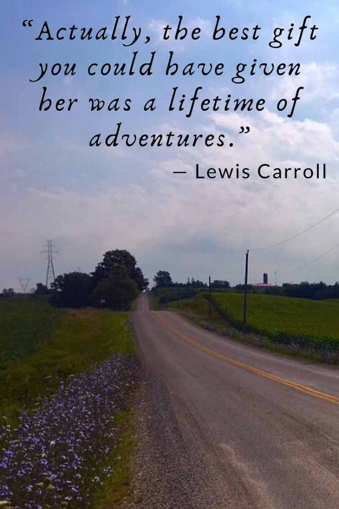 Lewis Carroll Romantic Travel Quote: Actually, the best gift you could have given her was a lifetime of adventures.